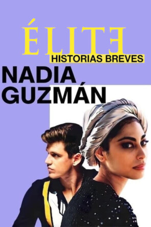 Elite Histórias Breves Nadia Guzmán