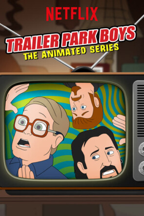 Trailer Park Boys The Animated Series